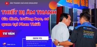 DXaudio Tư Vấn Lắp Đặt Âm Thanh Tại Phan Thiết tư vấn lắp đặt âm thanh phan thiết - bình thuận