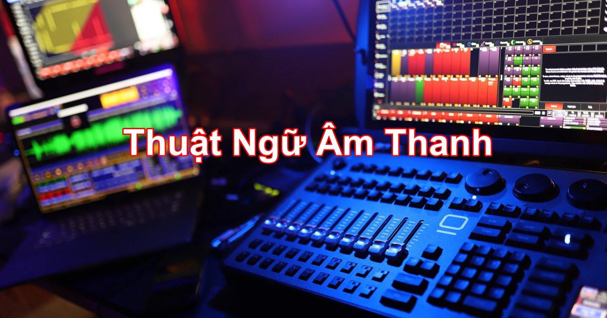 thuật ngữ âm thanh thuật ngữ âm thanh